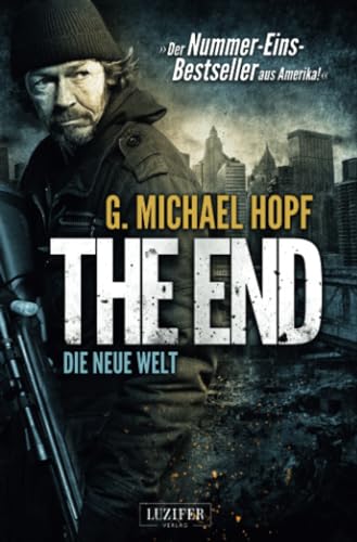 THE END - DIE NEUE WELT: Endzeit-Thriller: Roman
